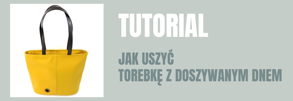DIY: Jak uszyć torbę z doszywanym dnem