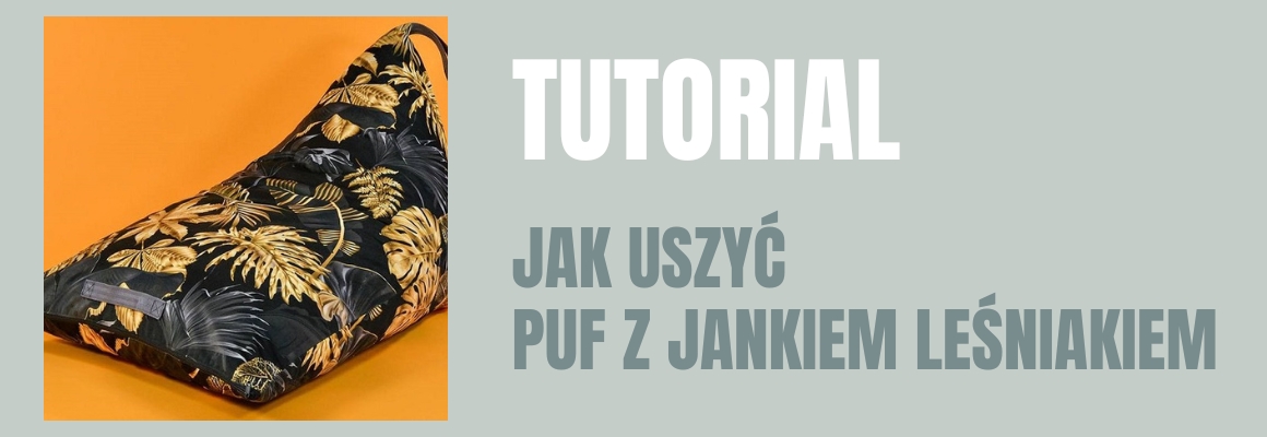 DIY: Jak uszyć siedzisko/puf z Jankiem Leśniakiem
