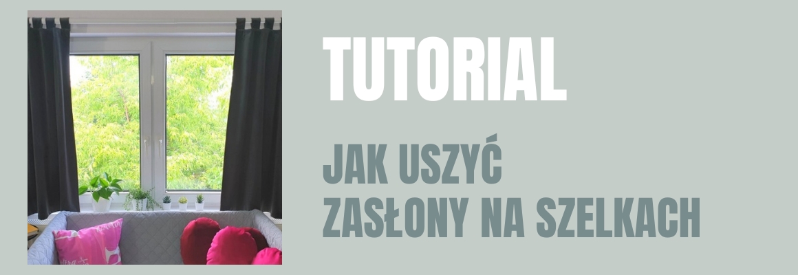 DIY: Jak uszyć zasłony na szelkach