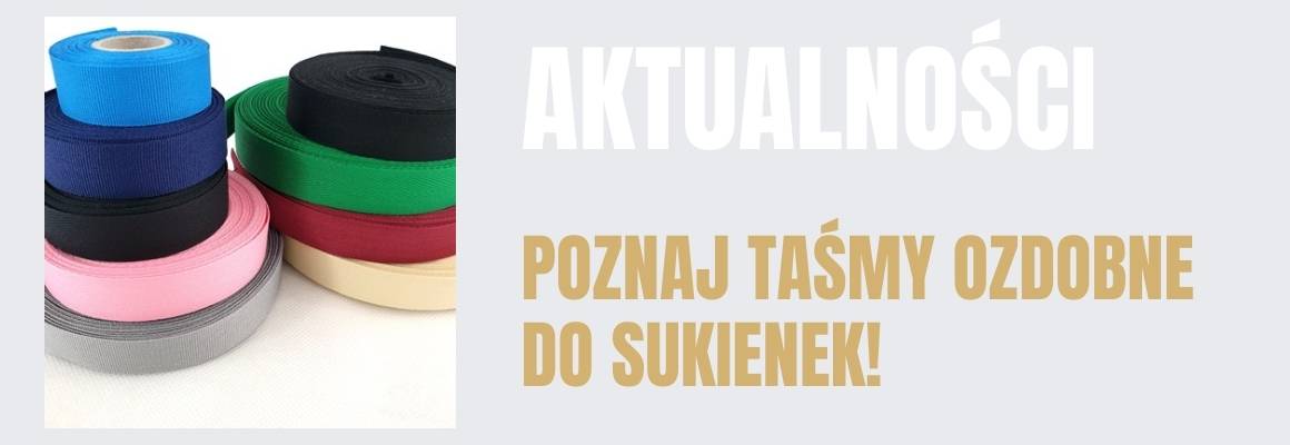 Wyróżnij się! Poznaj taśmy ozdobne do sukienek!