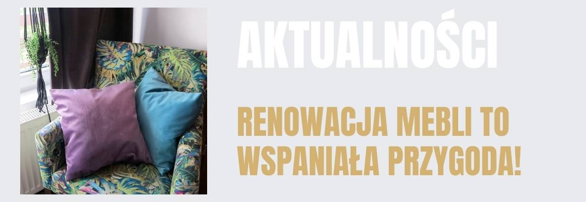 Renowacja mebli to wspaniała przygoda! Podpowiadamy jak zacząć!