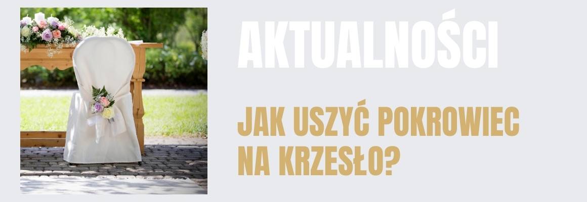 Jak uszyć pokrowiec na krzesła? Podpowiadamy, jak to zrobić w kilku krokach!