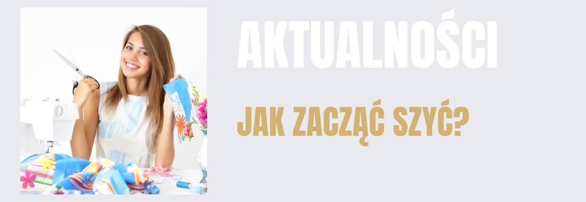 Jak zacząć szyć? Poznaj nasze wskazówki!