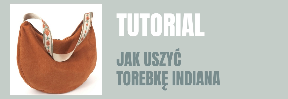 DIY: Jak uszyć torebkę Indiana