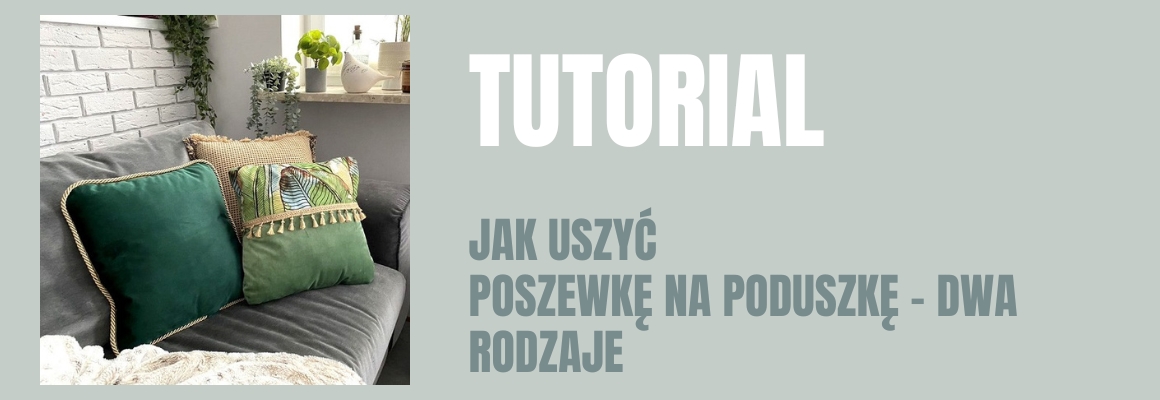 DIY: Jak uszyć poszewkę na poduszkę- dwa rodzaje