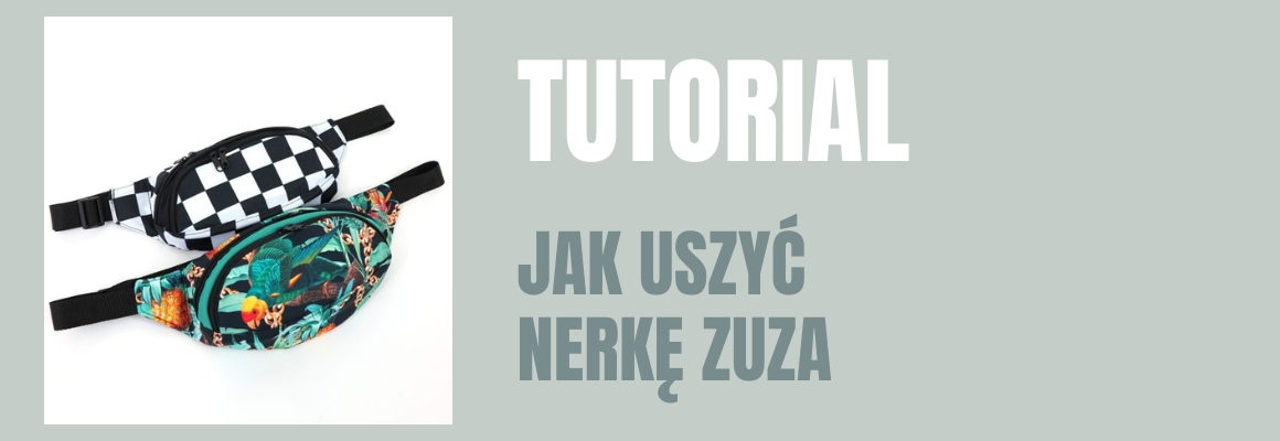 DIY: JAK USZYĆ NERKĘ ZUZA