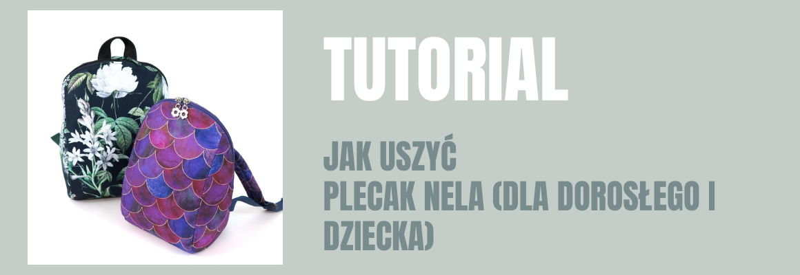 DIY: Jak uszyć plecak Nela (dla dorosłego i dziecka)