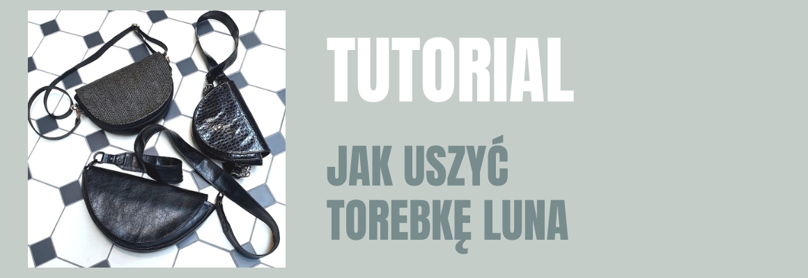 DIY: Jak uszyć torebkę Luna