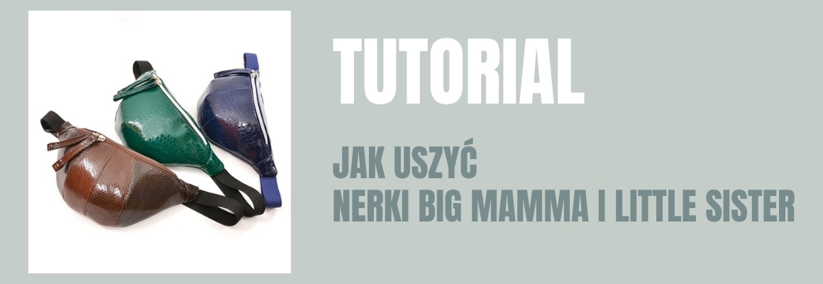 DIY: Jak uszyć nerki BIG MAMA I LITTLE SISTER
