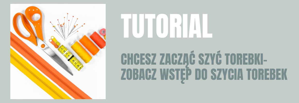 Chcesz zacząć szyć torebki- zobacz WSTĘP DO SZYCIA TOREBEK