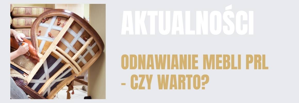 Odnawianie mebli PRL – czy warto się za to zabrać i jak wygląda cały proces? Poznaj odpowiedzi