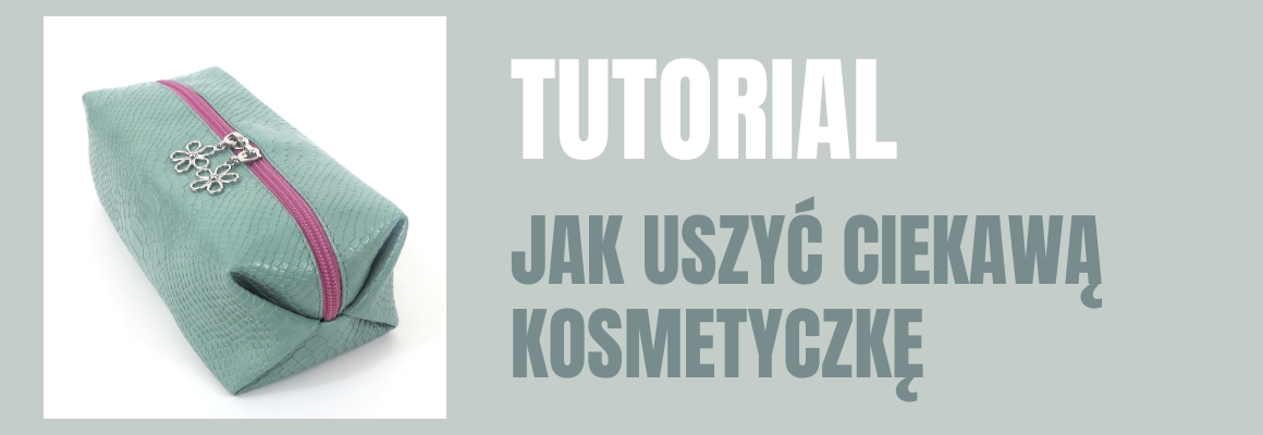 DIY: JAK USZYĆ CIEKAWĄ KOSMETYCZKĘ