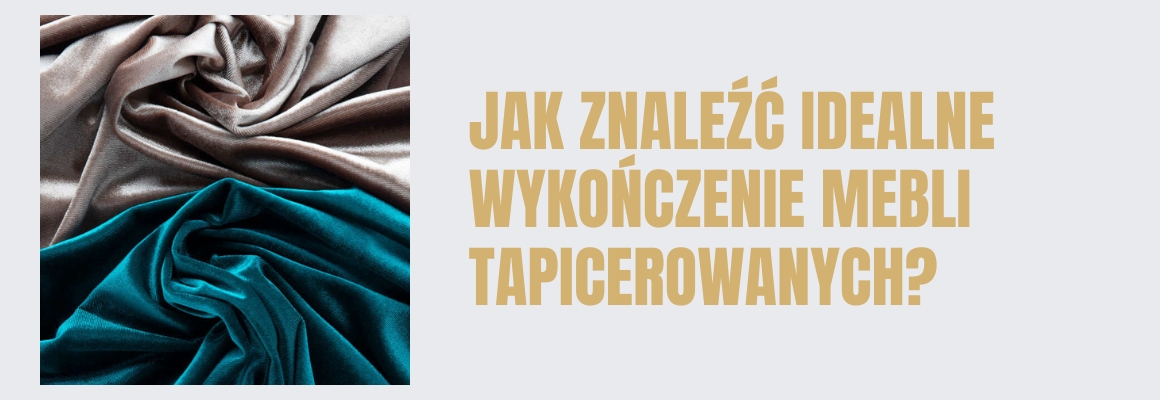 Tkanina podobna do aksamitu – jak znaleźć idealne wykończenie mebli tapicerowanych?