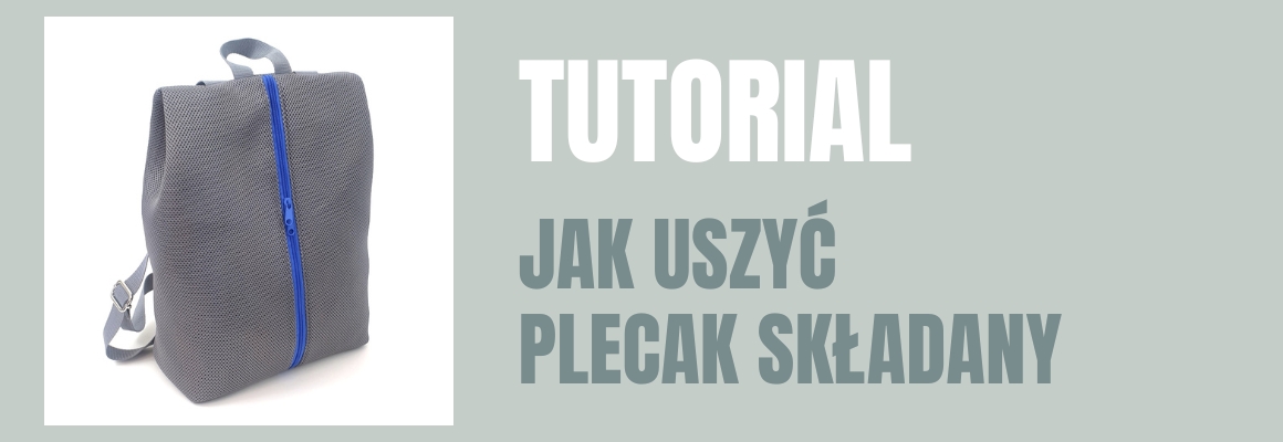 DIY: Jak uszyć plecak składany