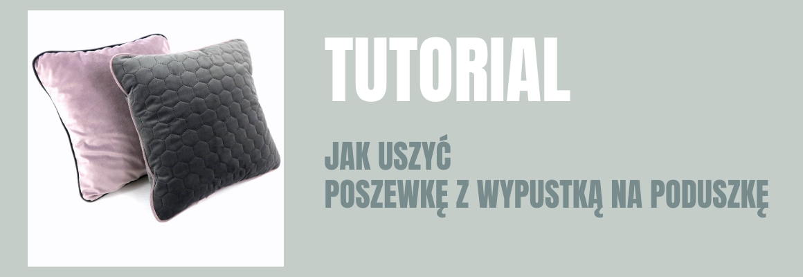 DIY: Jak uszyć poszewkę z wypustką na poduszkę