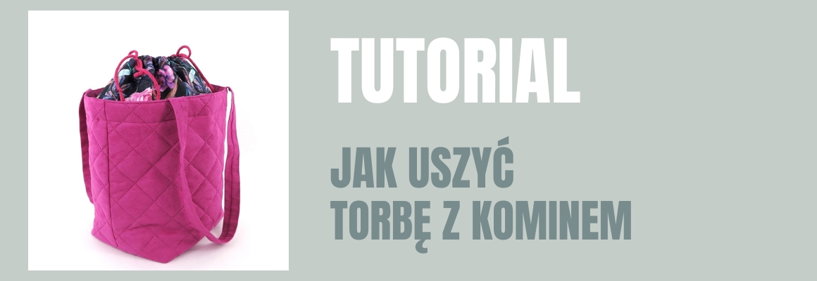 DIY: Jak uszyć torbę z kominem