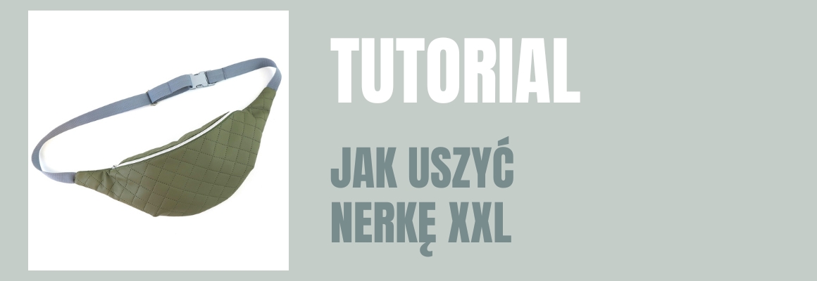 DIY: Jak uszyć nerkę XXL